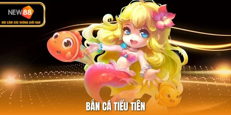Bắn cá tiểu tiên