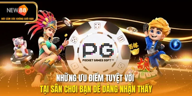 Những ưu điểm tuyệt vời tại sân chơi bạn dễ dàng nhận thấy